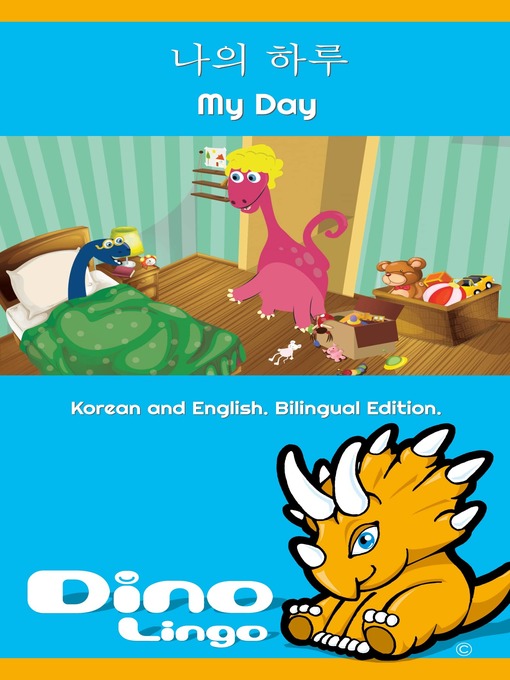 Title details for 나의 하루 / My Day by Dino Lingo - Available